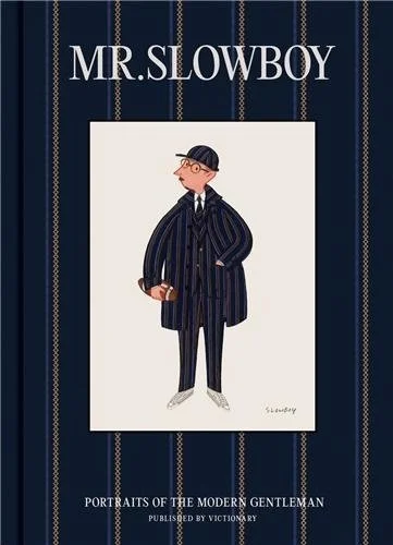 洋書 MR. SLOWBOY: PORTRAITS OF THE GENTLEMAN MR. SLOWBOY - Portraits of the Modern Gentleman – viction:ary